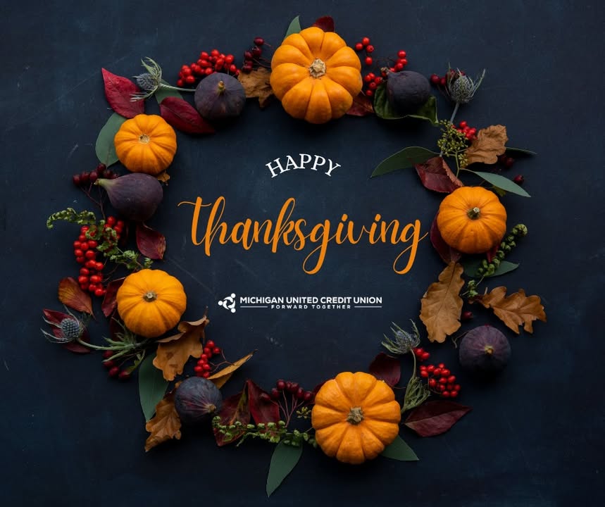 Happy Thanksgiving from the Michigan United Credit Union team!