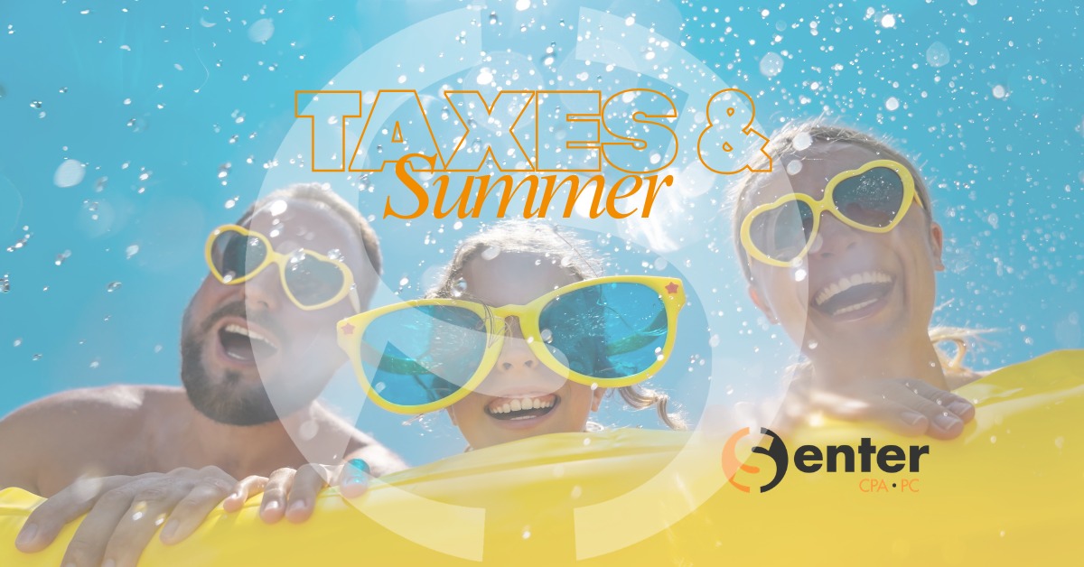 Summer vacations, BBQs, and taxes
