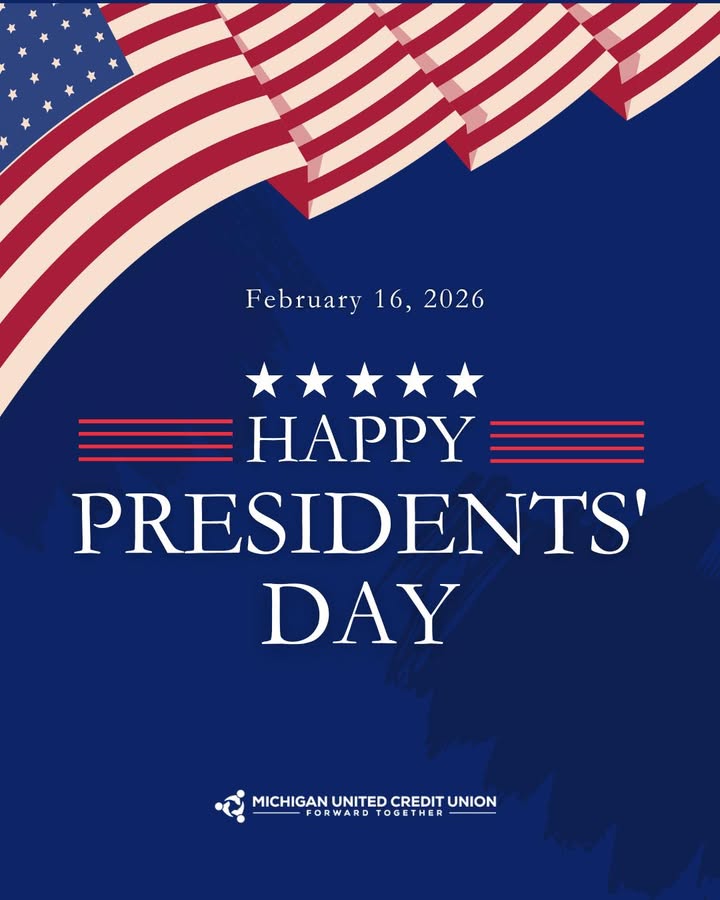 HOLIDAY HOURS: In observance of Presidents’ Day, the credit union will be closed today Monday, February 16, 2026